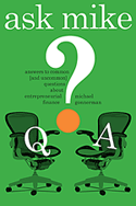 Ask Mike - Answers to common questions about financial management and entrepreneurial finance for everyone. 